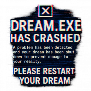 DREAM HAS CRASHED