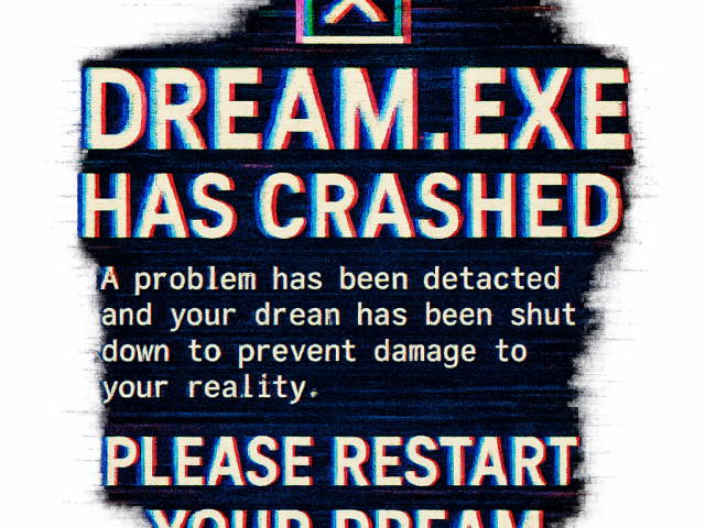 DREAM HAS CRASHED