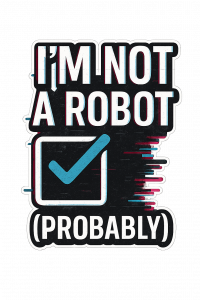 I’m Not a Robot
