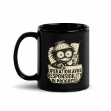 Operation Avoid Responsibility - Black Glossy Mug