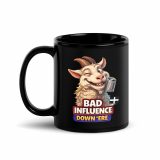BAD INFLUENCE DOWN ERE - GOAT - Black Glossy Mug