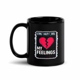 CTRL+ALT+DEL MY FEELINGS - Black Glossy Mug