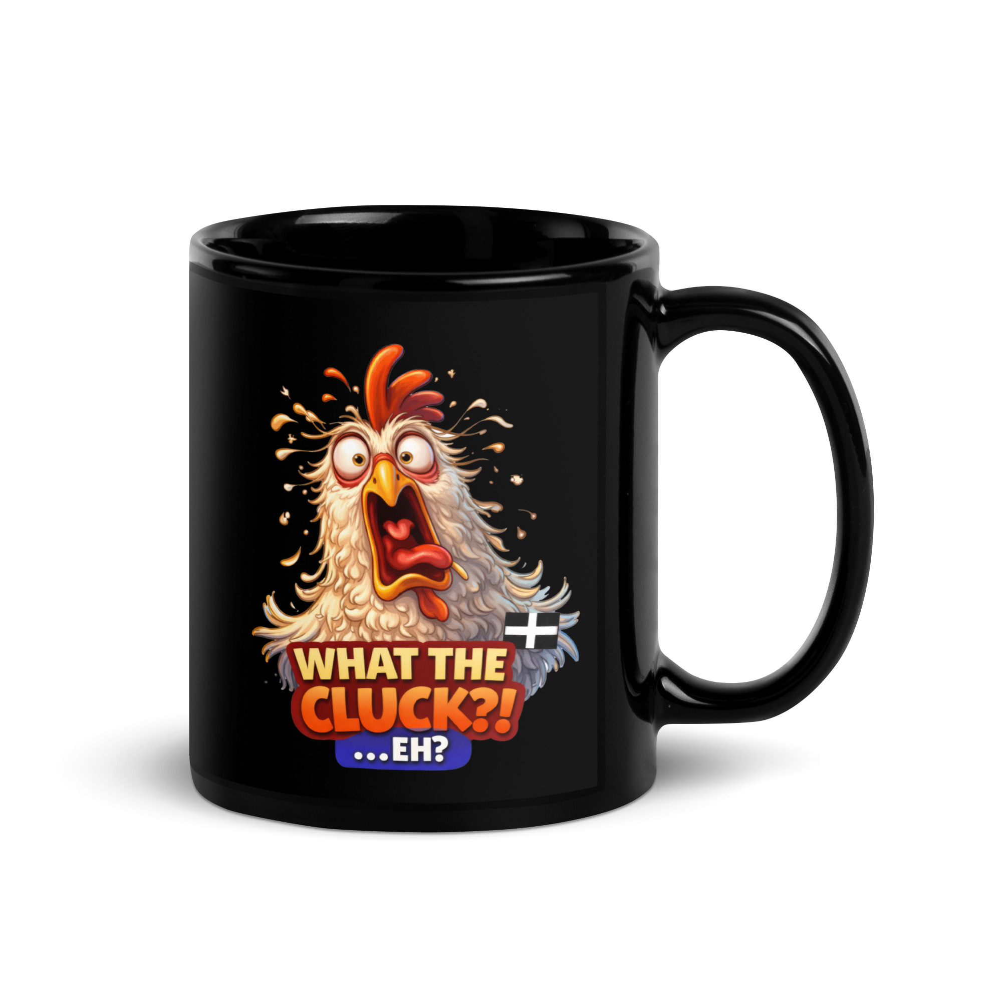 WHAT THE CLUCK EH - COCKREL - Black Glossy Mug