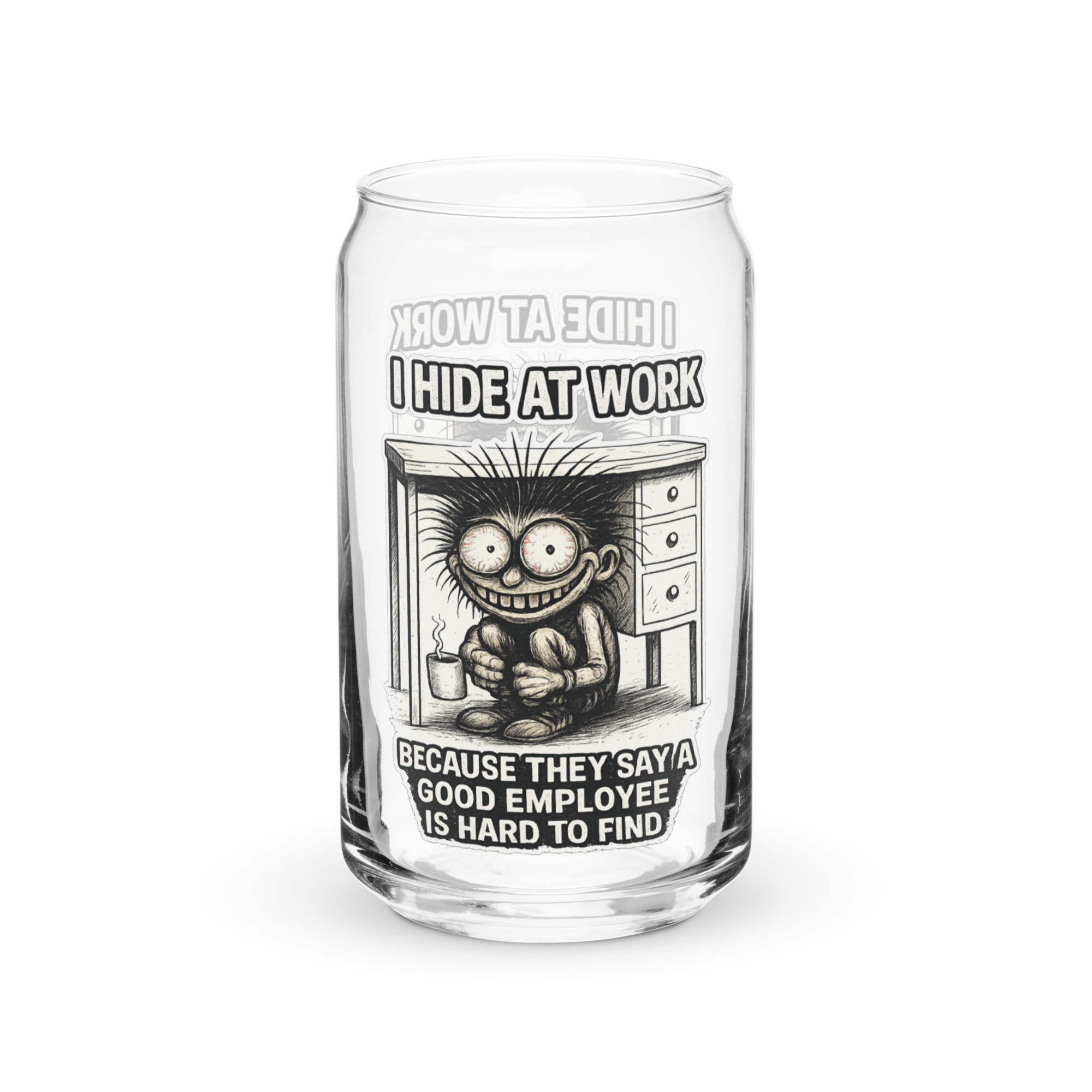 Eric - I Hide at Work - Can-shaped glass
