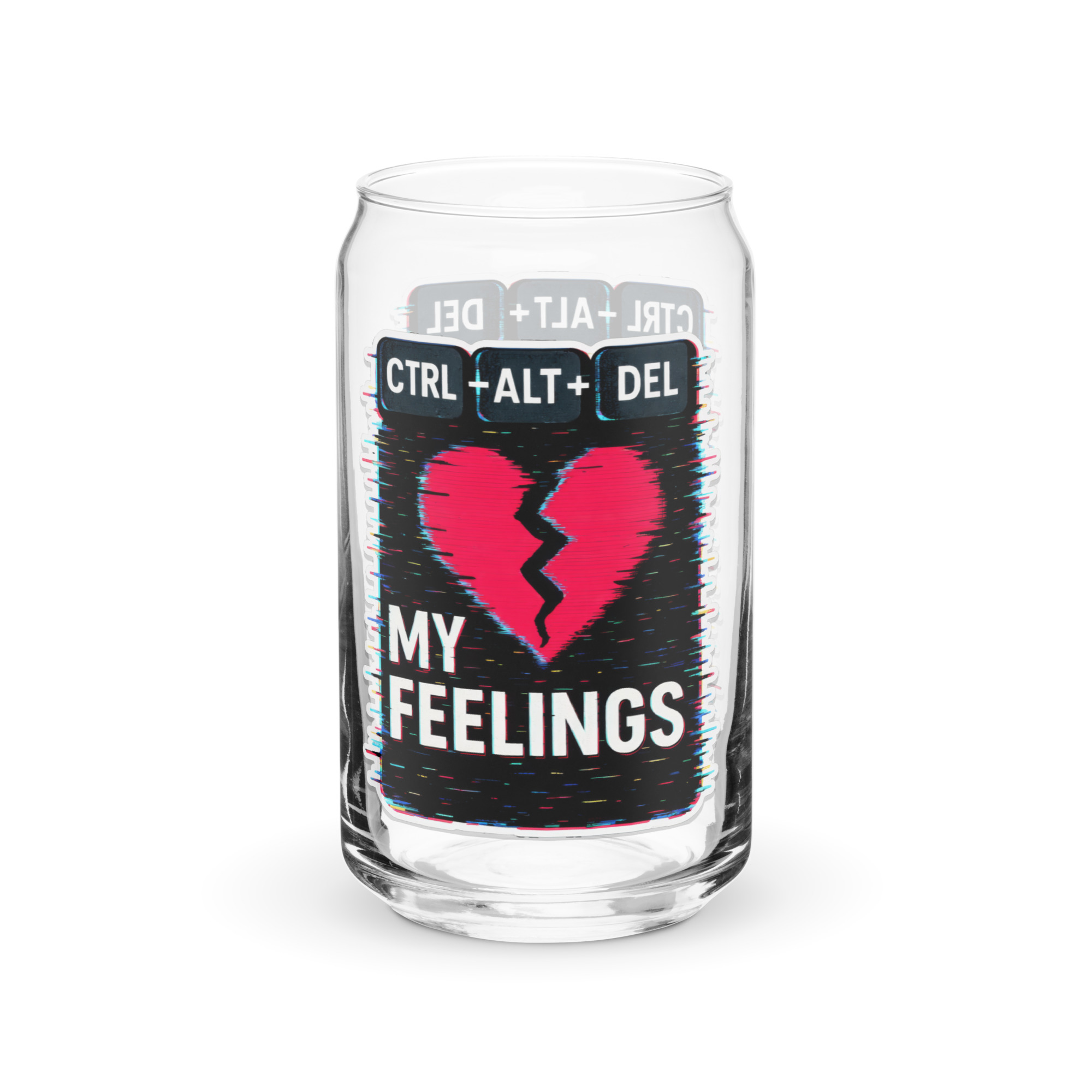 CTRL+ALT+DEL MY FEELINGS - Can-shaped glass