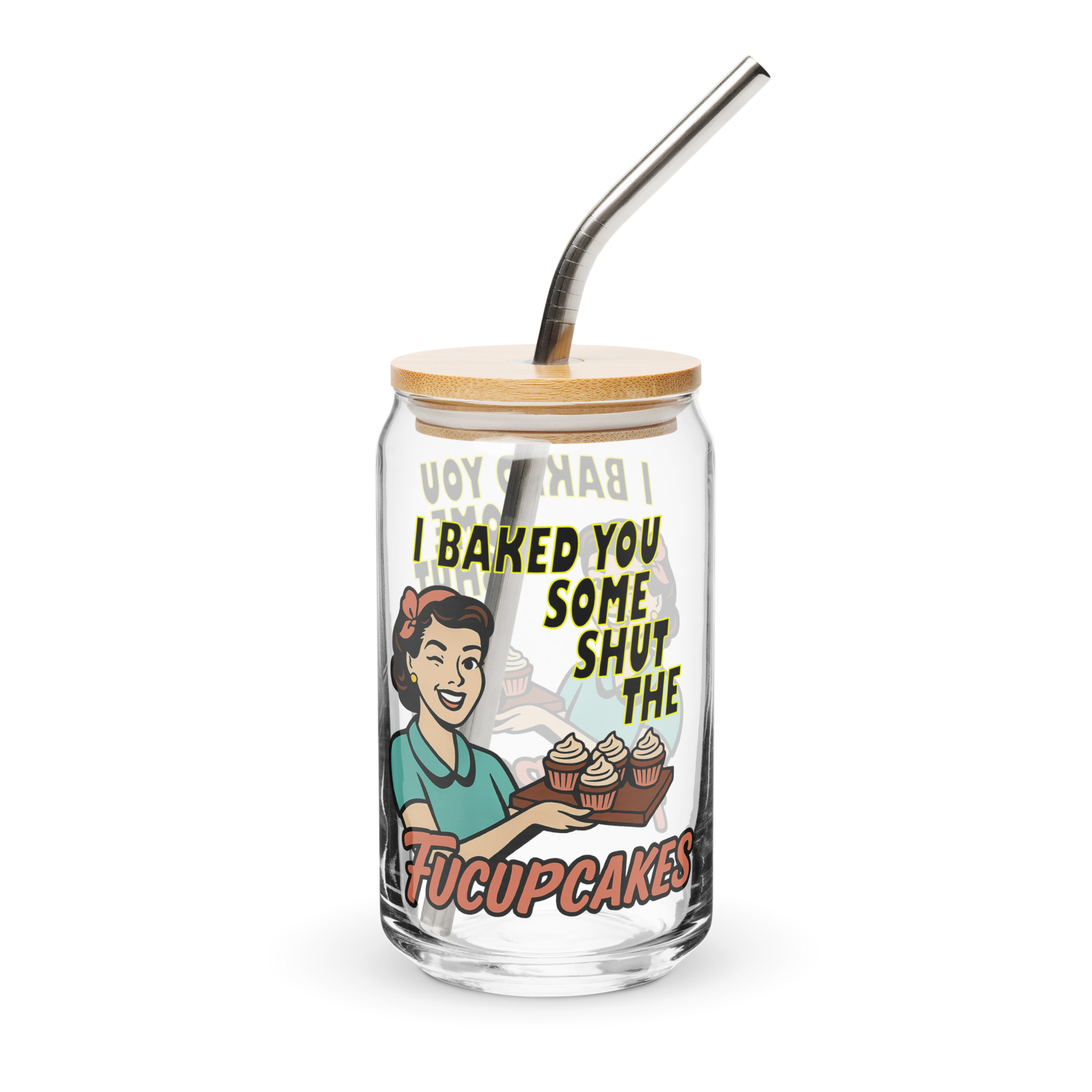 I baked some SHUT the FUCKUPCAKES - Can-shaped glass