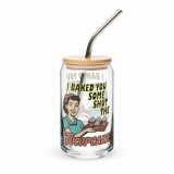 I baked some SHUT the FUCKUPCAKES – Can-Shaped Glass 16oz 16oz with lid straw right — Sweet Looks, Savage Mouths