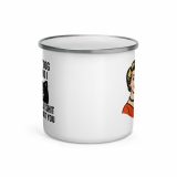 My Dog and I talk SHIT about you - Enamel Mug