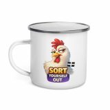 SORT YOURSELF OUT - HEN - Enamel Mug