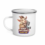 BAD INFLUENCE DOWN ERE - GOAT - Enamel Mug