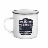 DREAM HAS CRASHED - Enamel Mug
