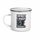 Im Not a Robot - Enamel Mug