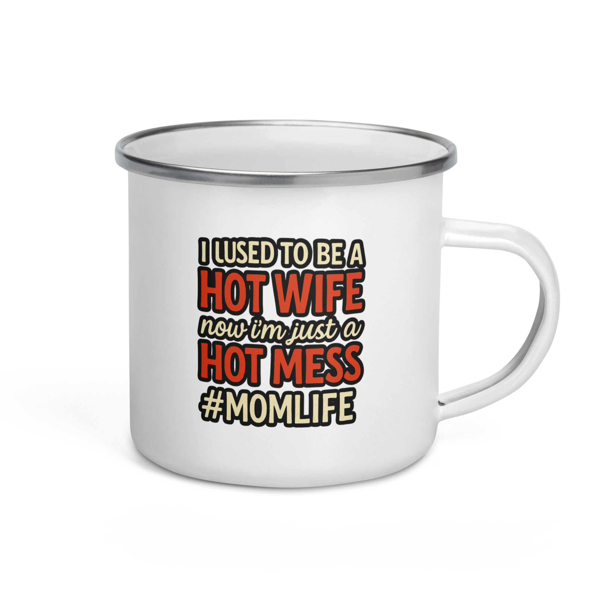 Hot Wife to Hot Mess - Enamel Mug