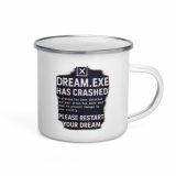 DREAM HAS CRASHED - Enamel Mug