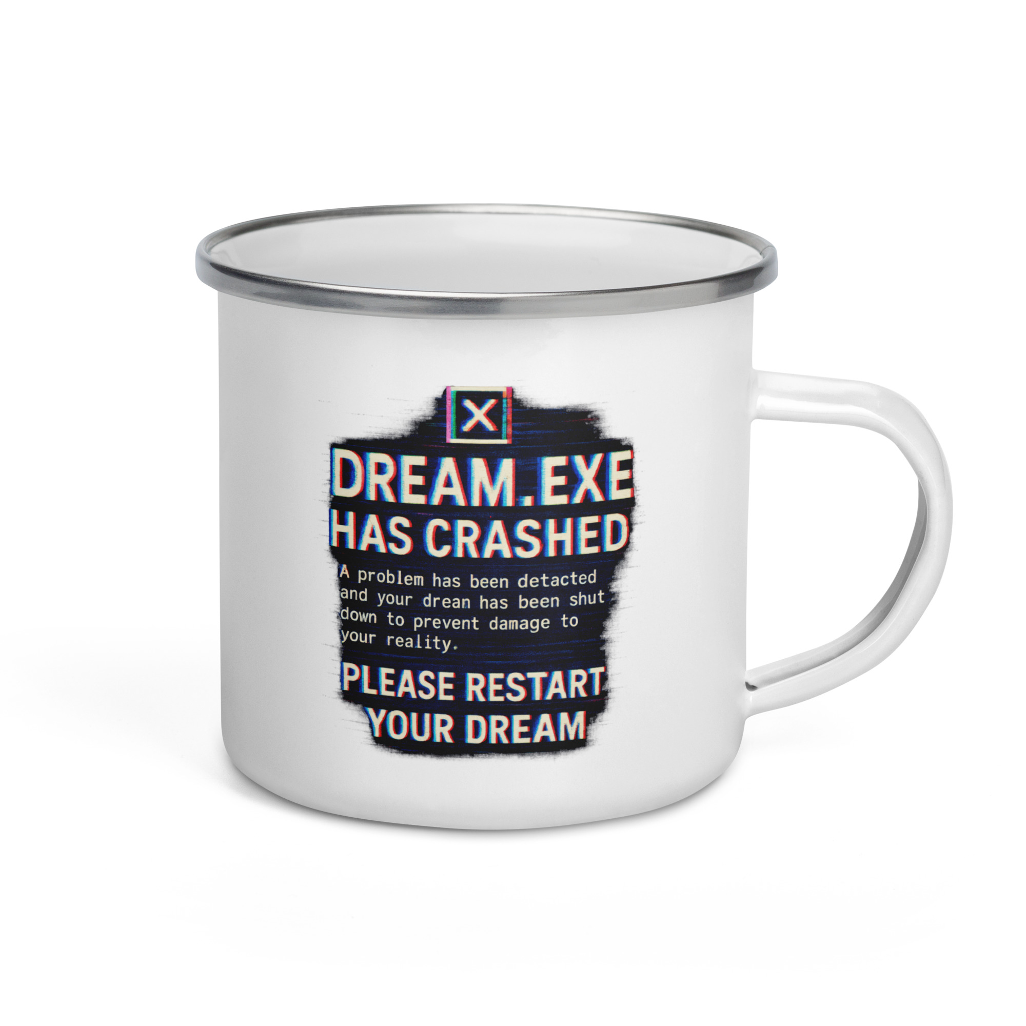 DREAM HAS CRASHED - Enamel Mug