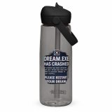 DREAM HAS CRASHED -  Flip straw water bottle