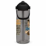 Don't worry about the laundry nobody is DOING me either - Flip straw water bottle