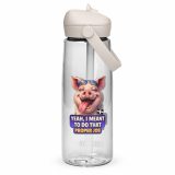 YEAH I MENT TO DO THAT PROPER JOB - PIG - Flip straw water bottle