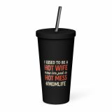 Hot Wife to Hot Mess - Insulated tumbler with a straw