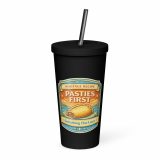 Pasties First - Insulated tumbler with a straw