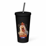 WHAT THE CLUCK EH - COCKREL - Insulated tumbler with a straw