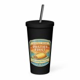 Pasties First - Insulated tumbler with a straw