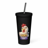 SORT YOURSELF OUT - HEN - Insulated tumbler with a straw