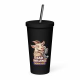 BAD INFLUENCE DOWN ERE - GOAT - Insulated tumbler with a straw