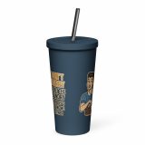 Don't worry about the laundry nobody is DOING me either - Insulated tumbler with a straw