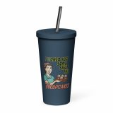 I baked some SHUT the FUCKUPCAKES - Insulated tumbler with a straw