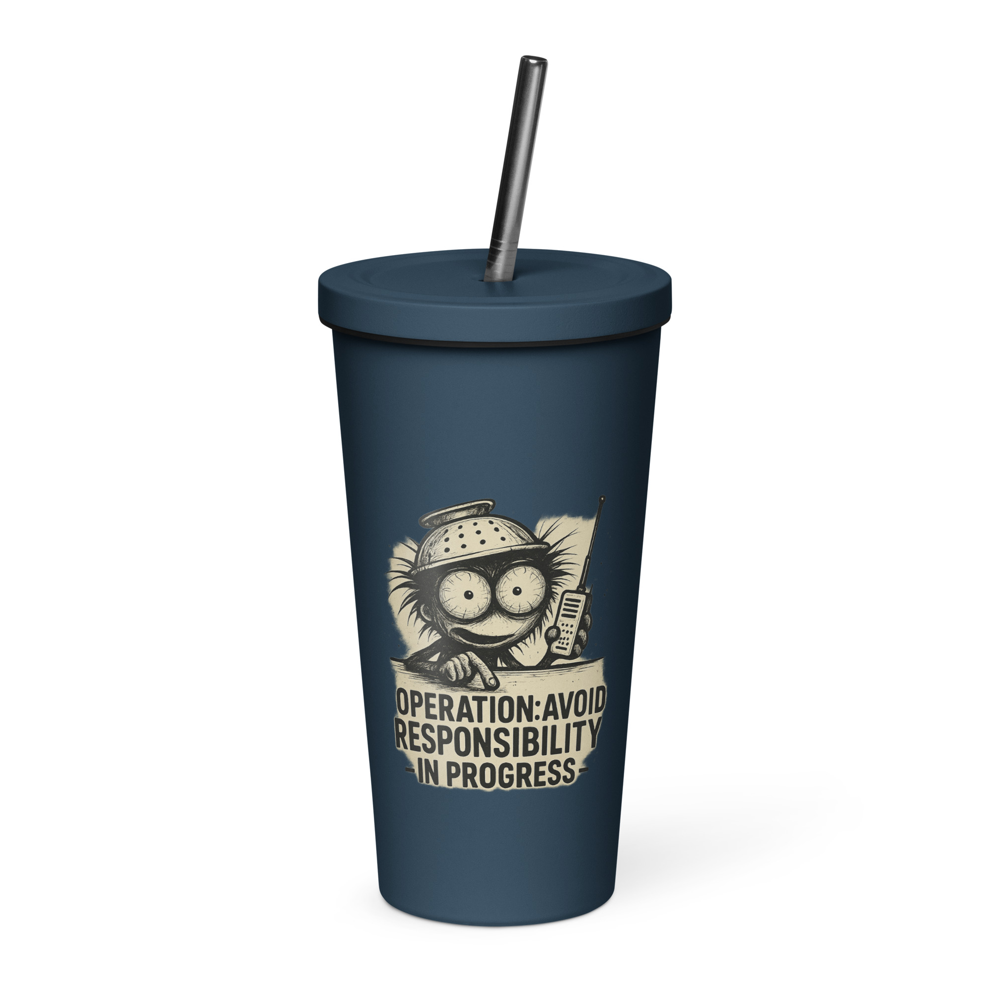 Operation Avoid Responsibility - Insulated tumbler with a straw