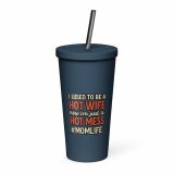 Hot Wife to Hot Mess - Insulated tumbler with a straw