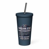 DREAM HAS CRASHED - Insulated tumbler with a straw