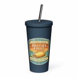 Pasties First - Insulated tumbler with a straw