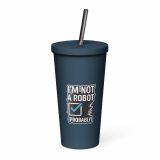 Im Not a Robot - Insulated tumbler with a straw