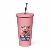 YEAH I MENT TO DO THAT PROPER JOB - PIG - Insulated tumbler with a straw