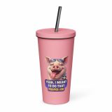 YEAH I MENT TO DO THAT PROPER JOB - PIG - Insulated tumbler with a straw
