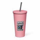Im Not a Robot - Insulated tumbler with a straw