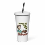 I baked some SHUT the FUCKUPCAKES - Insulated tumbler with a straw