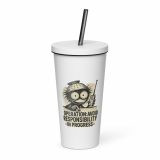 Operation Avoid Responsibility - Insulated tumbler with a straw