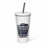 DREAM HAS CRASHED - Insulated tumbler with a straw