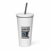 Im Not a Robot - Insulated tumbler with a straw