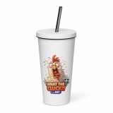 WHAT THE CLUCK EH - COCKREL - Insulated tumbler with a straw
