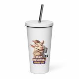 BAD INFLUENCE DOWN ERE - GOAT - Insulated tumbler with a straw