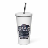 DREAM HAS CRASHED - Insulated tumbler with a straw