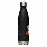 My Dog and I talk SHIT about you - Stainless steel water bottle
