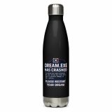 DREAM HAS CRASHED - Stainless steel water bottle
