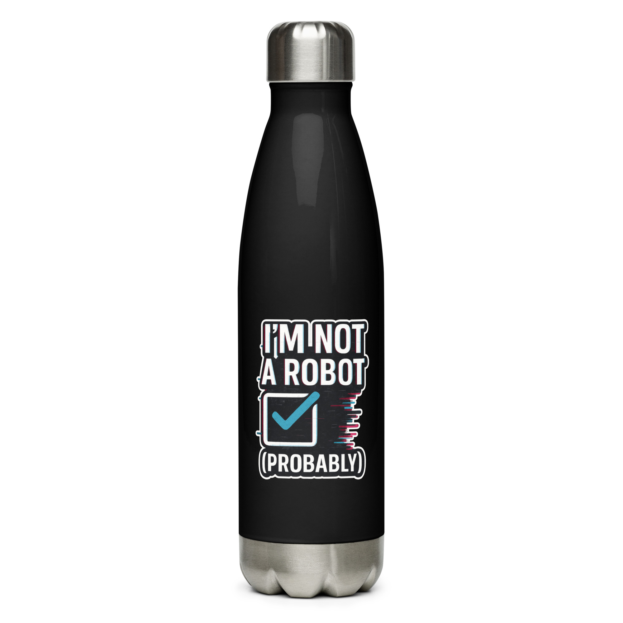 Im Not a Robot - Stainless steel water bottle