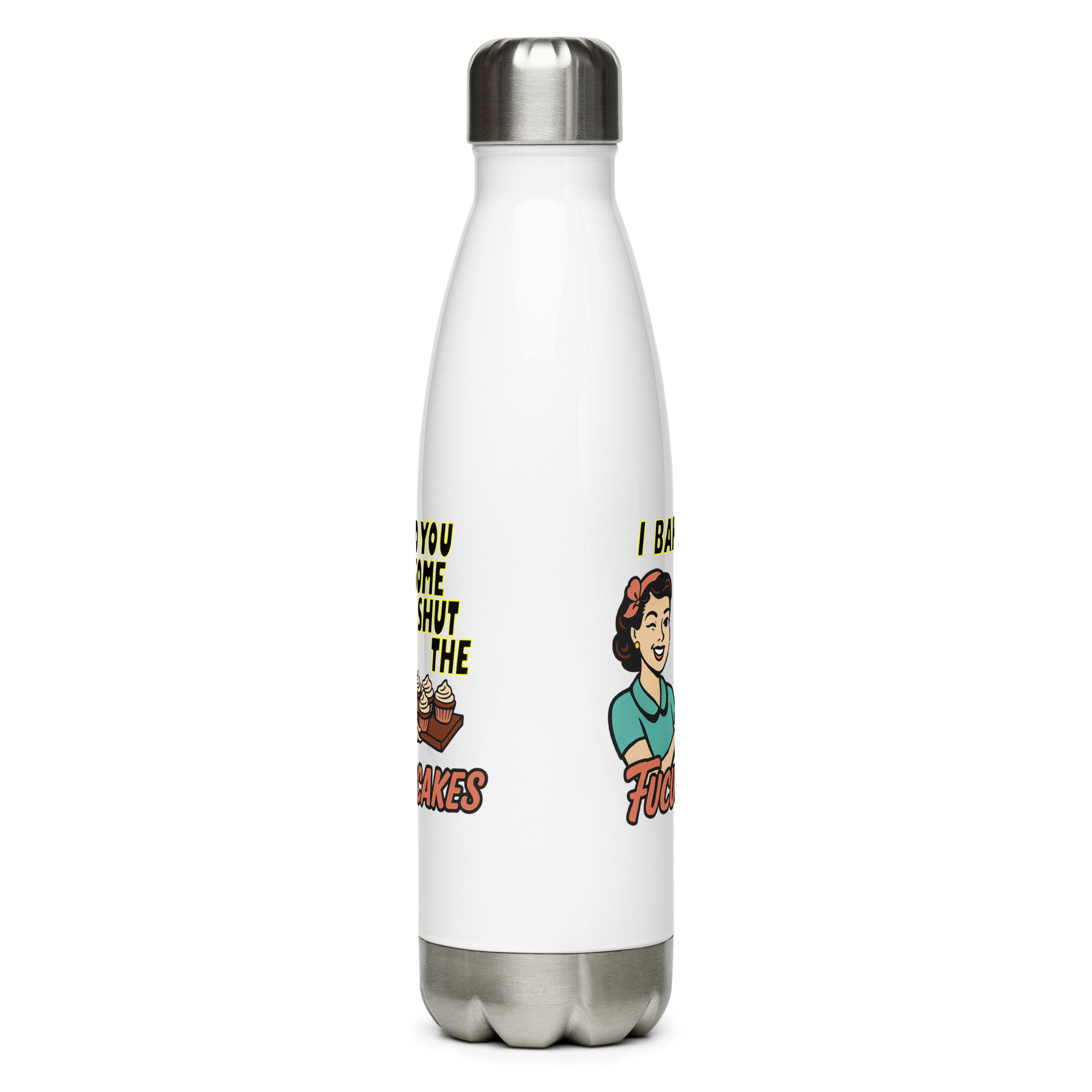 I baked some SHUT the FUCKUPCAKES - Stainless steel water bottle