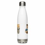 Don't worry about the laundry nobody is DOING me either - Stainless steel water bottle